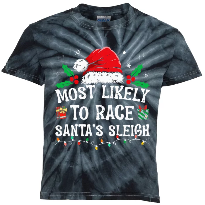 Most Likely To Race SantaS Sleigh Family Christmas Pajamas Kids Tie-Dye T-Shirt