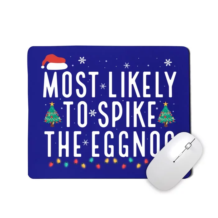 Most Likely To Spike The Eggnog Gift Mousepad