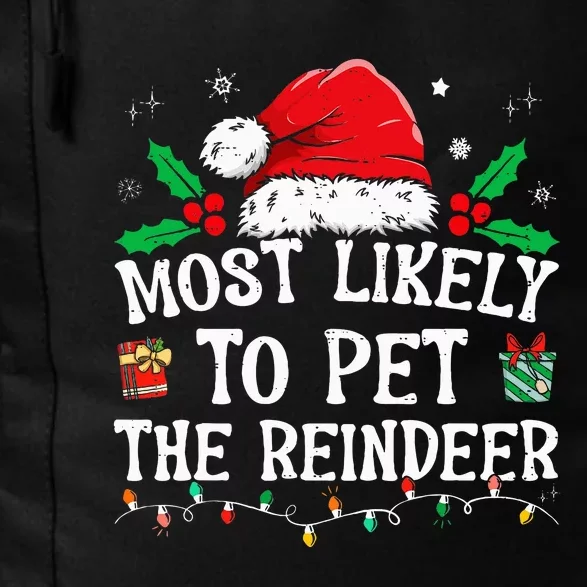 Most Likely To Pet The Reindeer Funny Christmas Daily Commute Backpack