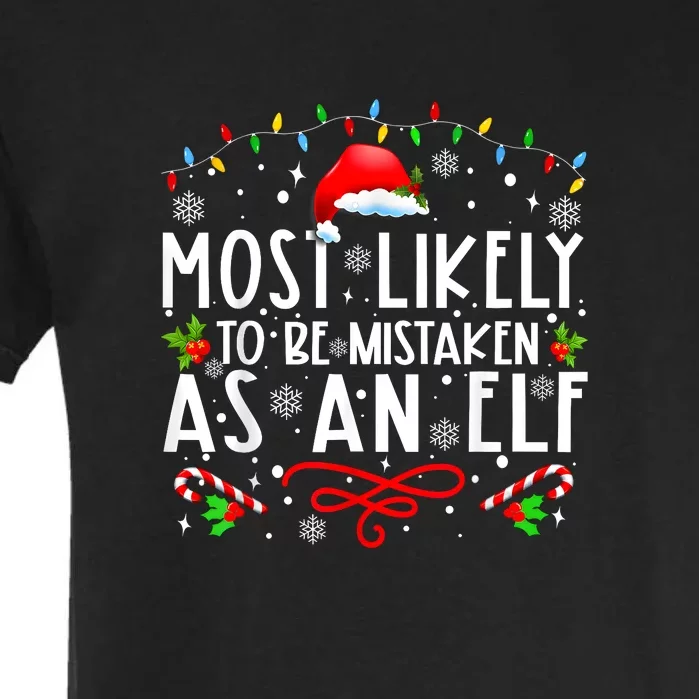 Most Likely To Be Mistaken As An Elf Funny Family Christmas Garment-Dyed Heavyweight T-Shirt