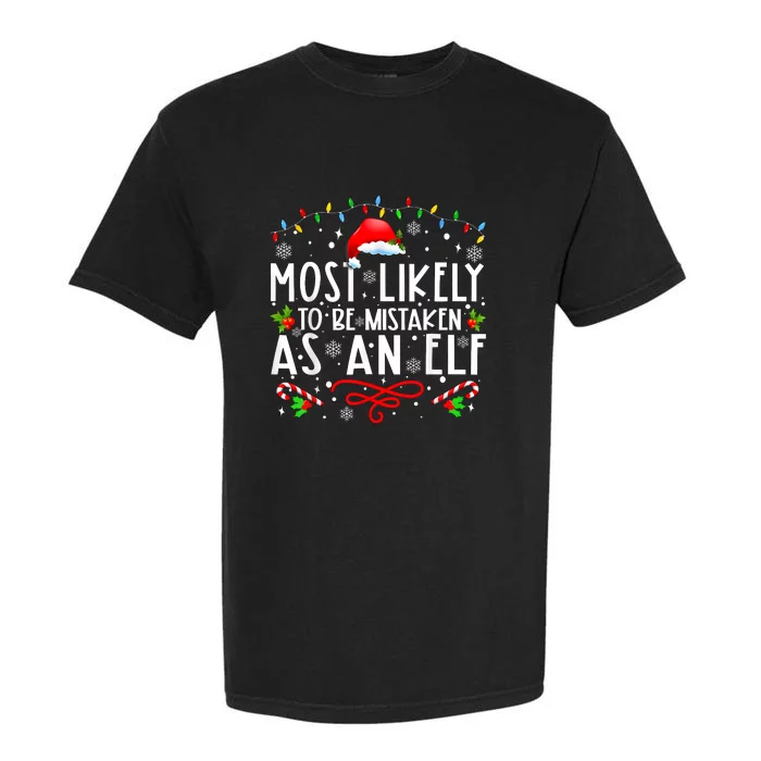 Most Likely To Be Mistaken As An Elf Funny Family Christmas Garment-Dyed Heavyweight T-Shirt