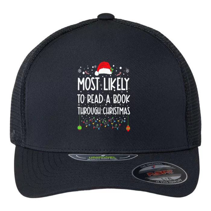 Most Likely To Read A Book Matching Family Christmas Flexfit Unipanel Trucker Cap