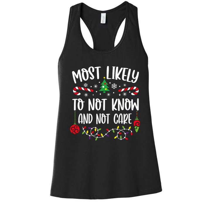 Most Likely To Not Know And Not Care Xmas Family Christmas Women's Racerback Tank