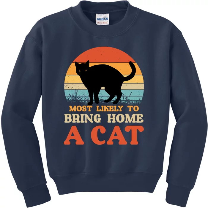 Most Likely To Bring Home A Cat Kids Sweatshirt