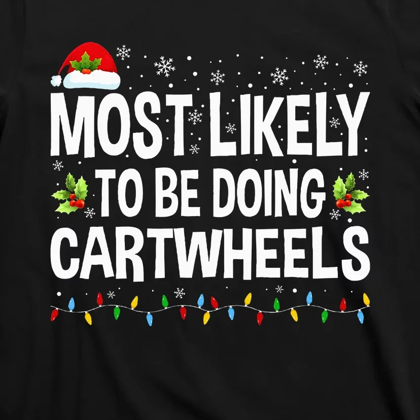 Most Likely To Be Doing Cartwheels Christmas T-Shirt