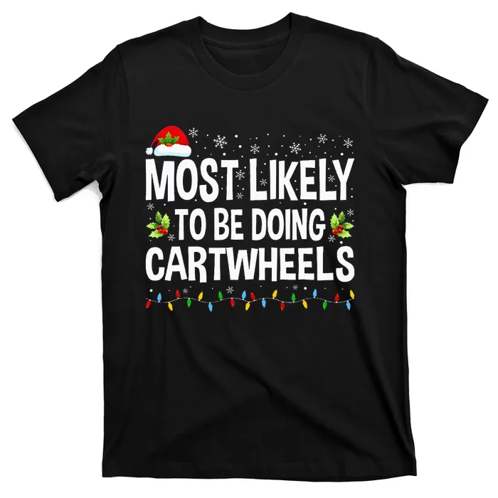 Most Likely To Be Doing Cartwheels Christmas T-Shirt