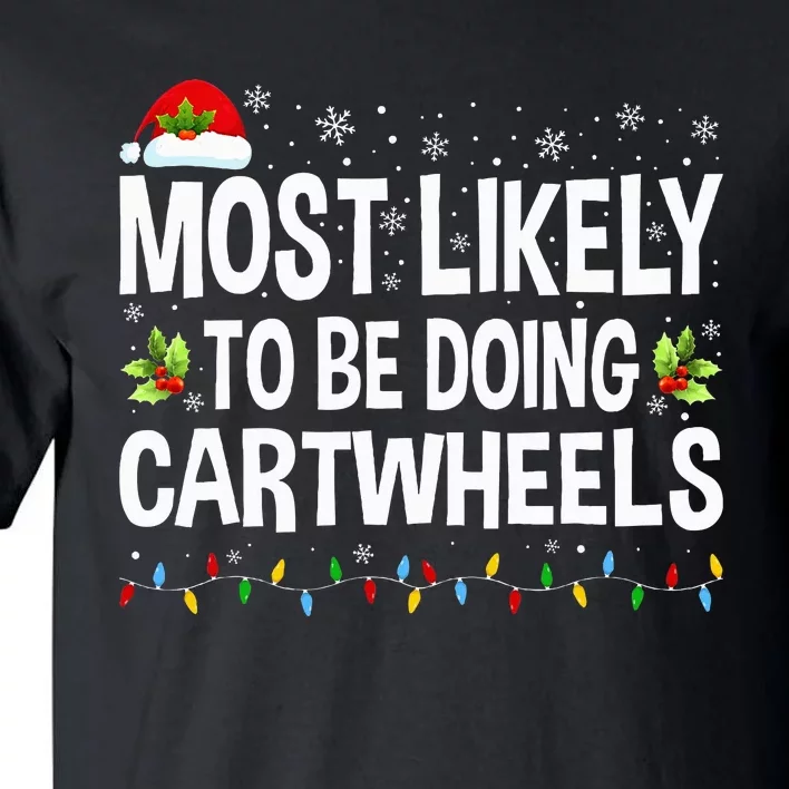 Most Likely To Be Doing Cartwheels Christmas Tall T-Shirt