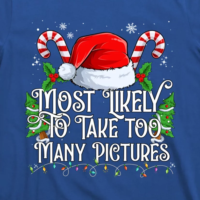 Most Likely To Take Too Y Pictures Matching Family Gift T-Shirt