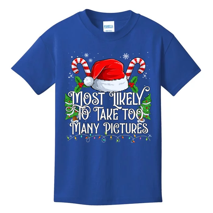 Most Likely To Take Too Y Pictures Matching Family Gift Kids T-Shirt