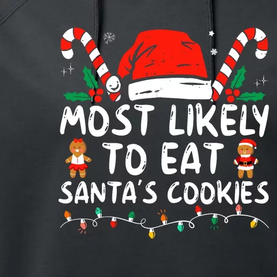 Most Likely To Eat Santas Cookies Family Christmas Holiday Performance Fleece Hoodie