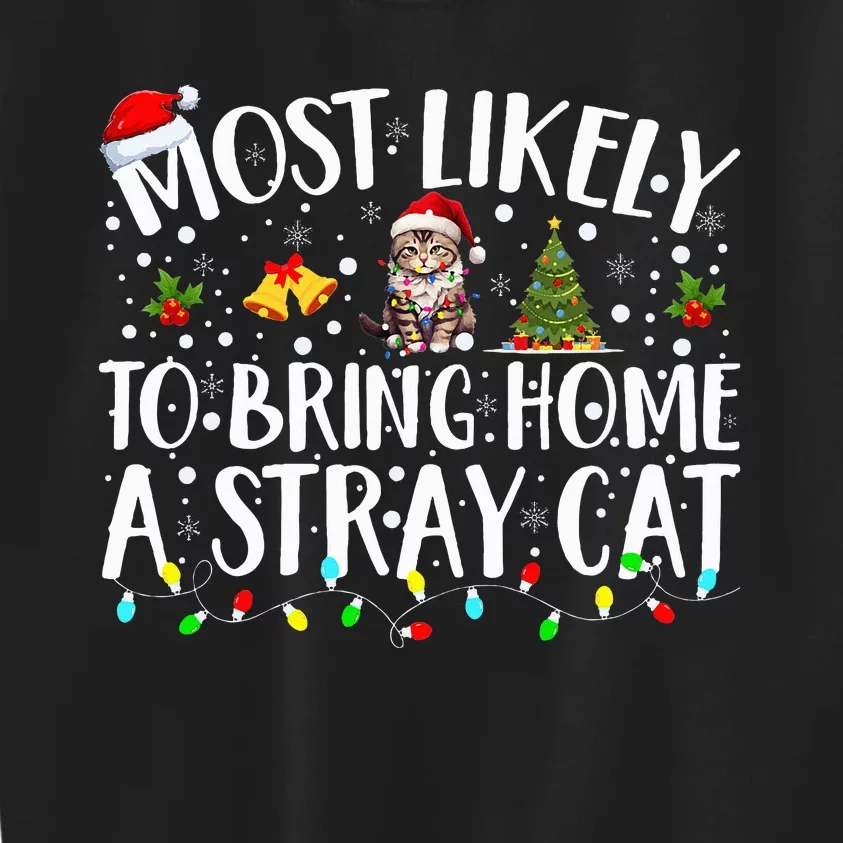 Most Likely To Bring Home A Stray Cat christmas Kids Sweatshirt