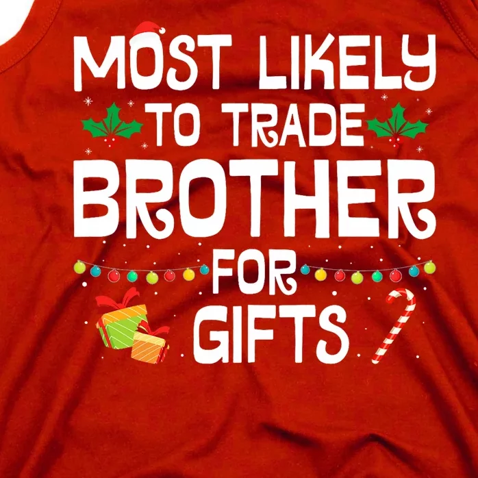 Most Likely To Trade Brother For Gifts Funny Christmas Party Tank Top