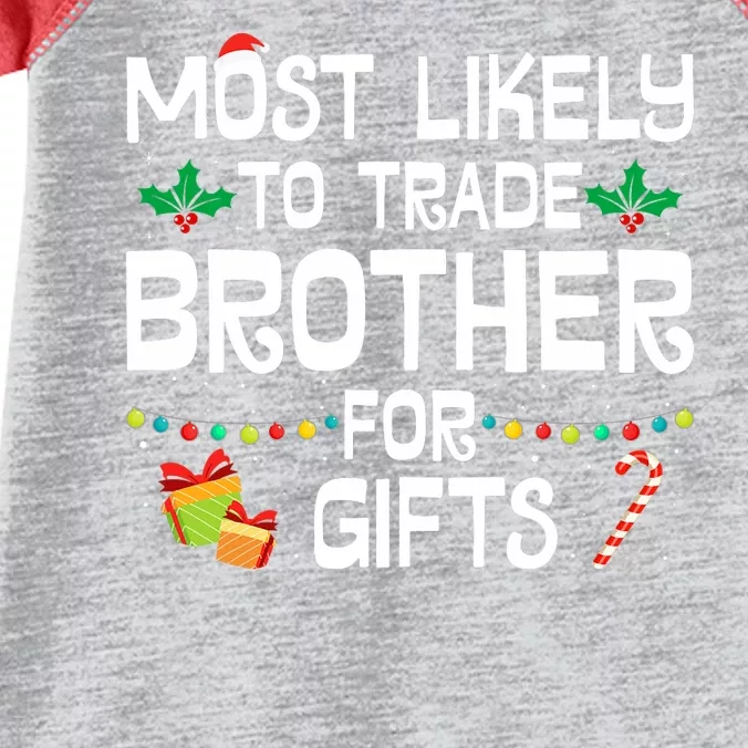 Most Likely To Trade Brother For Gifts Funny Christmas Party Infant Baby Jersey Bodysuit