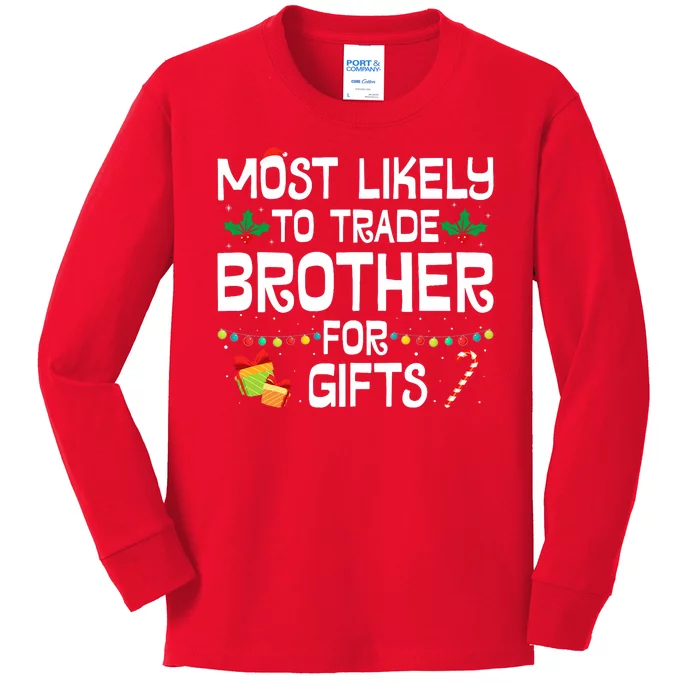 Most Likely To Trade Brother For Gifts Funny Christmas Party Kids Long Sleeve Shirt