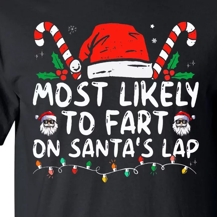 Most Likely To Fart On Santa's Lap Family Christmas Holiday Tall T-Shirt