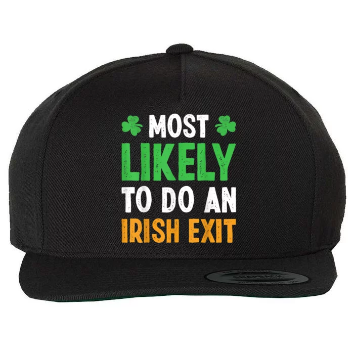 Most Likely To Do An Irish Exit Funny St Patrick Wool Snapback Cap