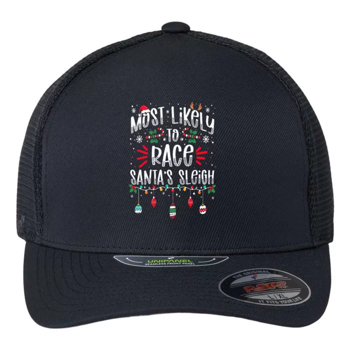 Most Likely To Race Santa's Sleigh Christmas Funny Xmas Flexfit Unipanel Trucker Cap