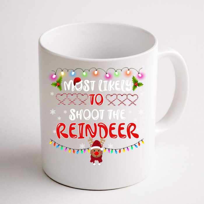 Most Likely To Christmas Shoot The Reindeer Family Group Gift Front & Back Coffee Mug