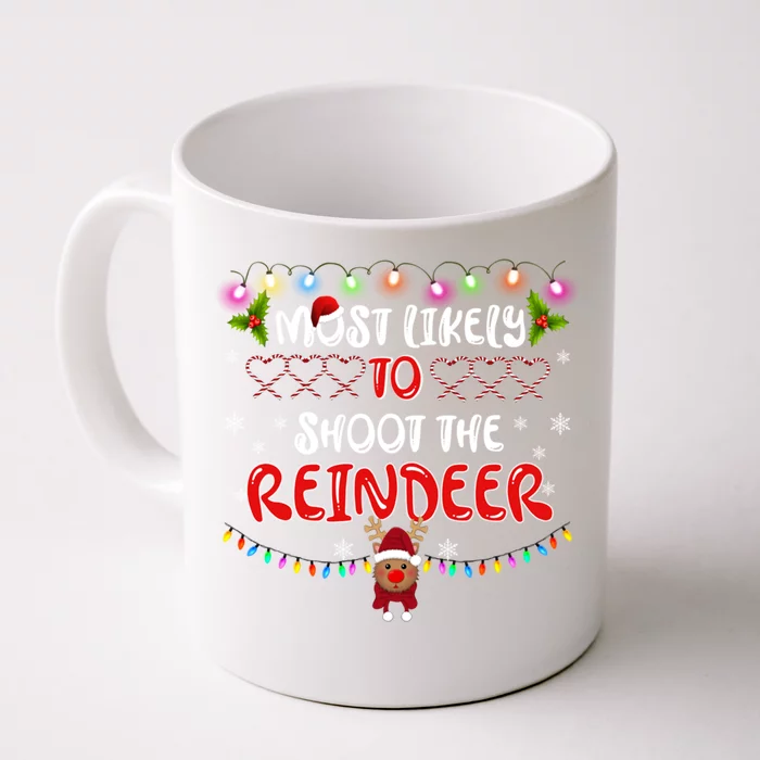 Most Likely To Christmas Shoot The Reindeer Family Group Gift Front & Back Coffee Mug