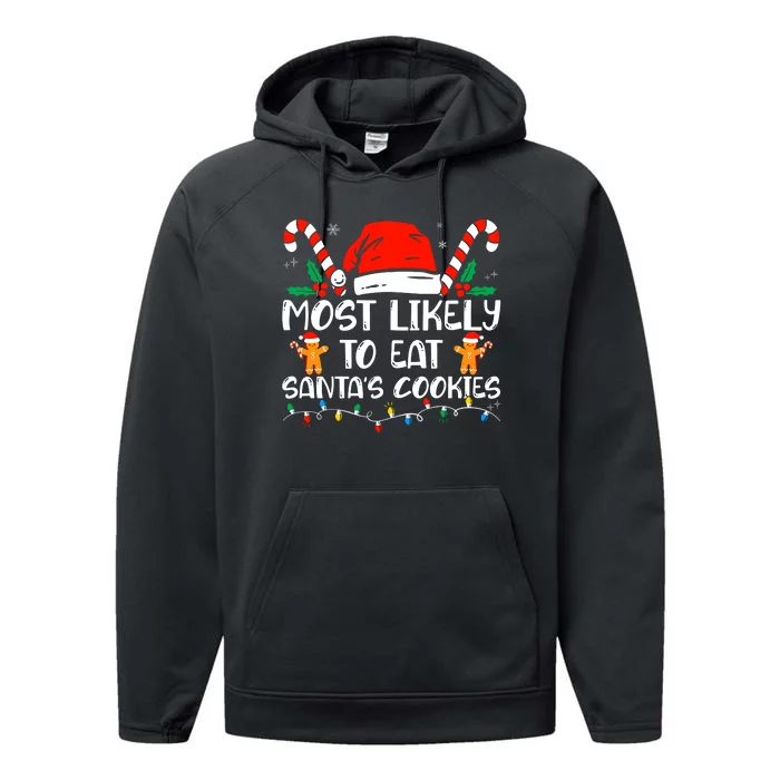 Most Likely To Eat SantaS Cookies Funny Family Christmas Performance Fleece Hoodie