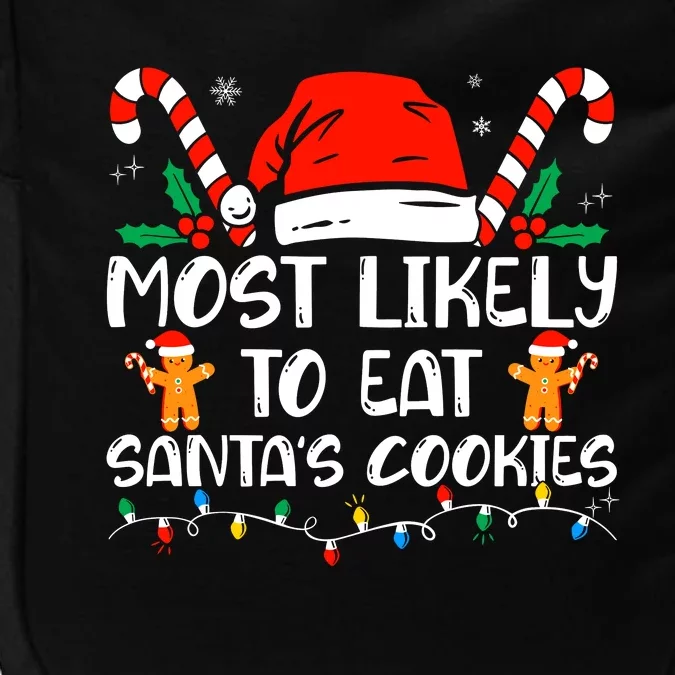 Most Likely To Eat SantaS Cookies Funny Family Christmas Impact Tech Backpack