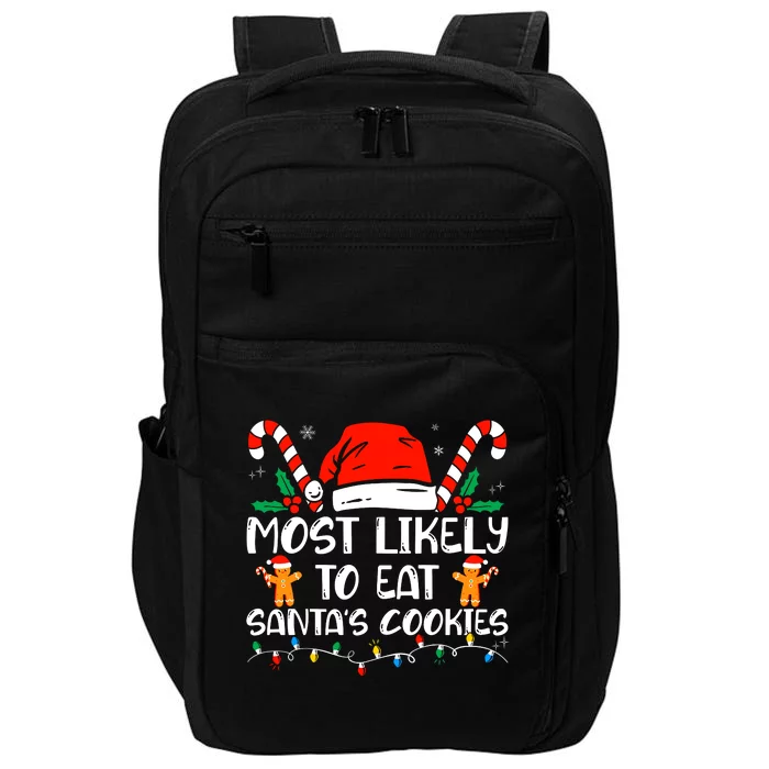 Most Likely To Eat SantaS Cookies Funny Family Christmas Impact Tech Backpack