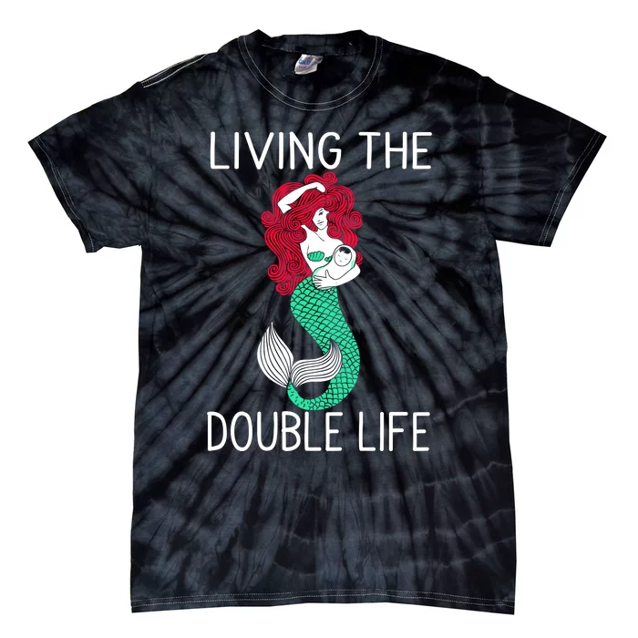 Mermaid Living The Double Life Tie-Dye T-Shirt