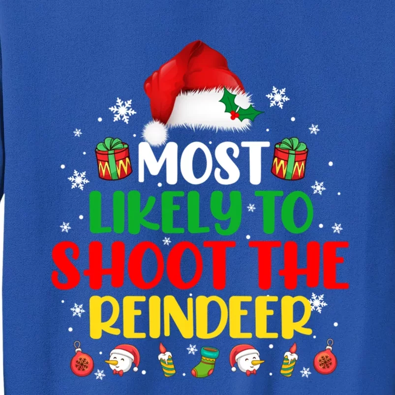 Most Likely To Shoot The Reindeer Christmas Matching Cute Gift Tall Sweatshirt