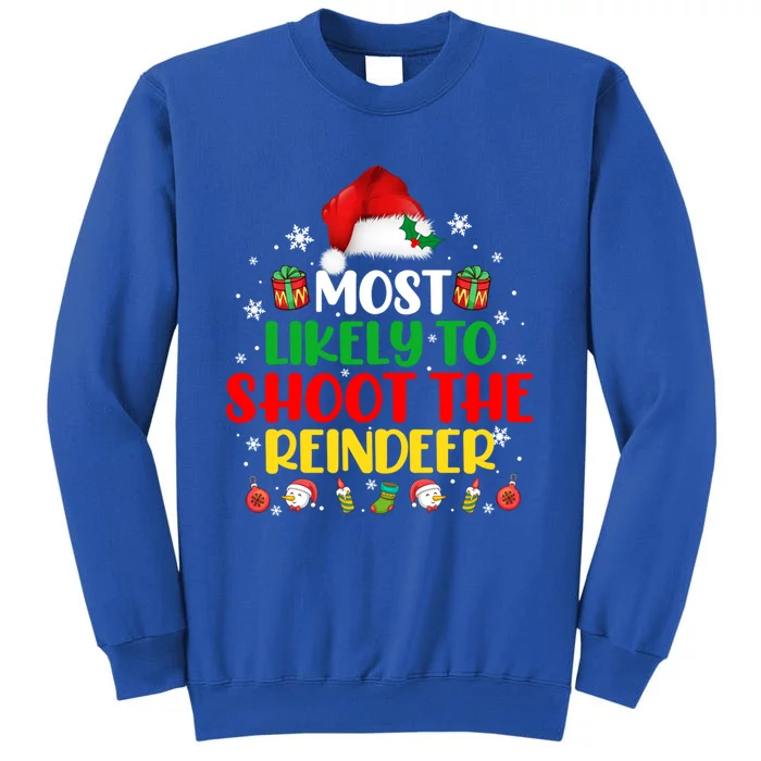 Most Likely To Shoot The Reindeer Christmas Matching Cute Gift Tall Sweatshirt