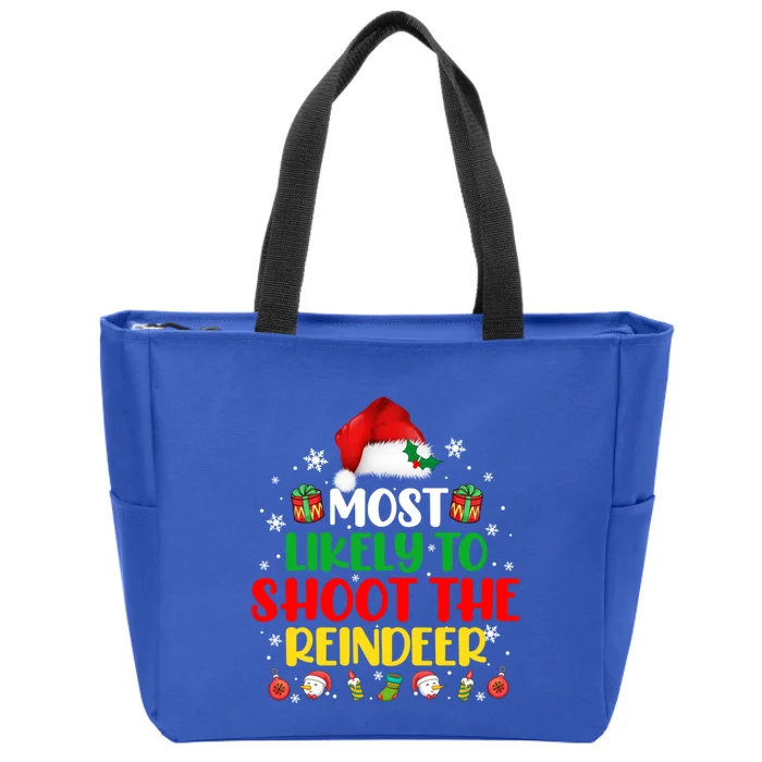 Most Likely To Shoot The Reindeer Christmas Matching Cute Gift Zip Tote Bag