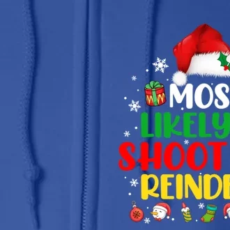 Most Likely To Shoot The Reindeer Christmas Matching Cute Gift Full Zip Hoodie