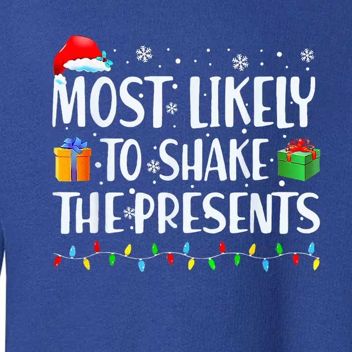 Most Likely To Shake The Presents Christmas Family Matching Toddler Sweatshirt