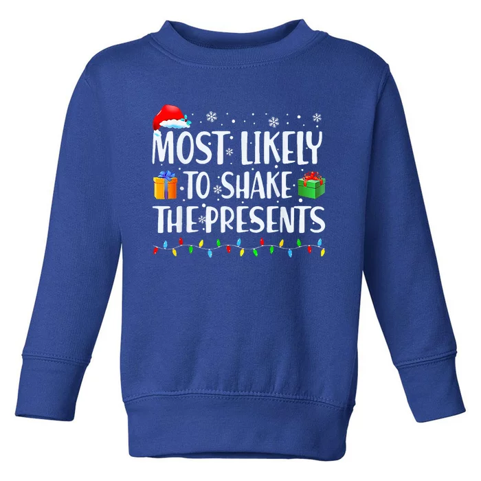 Most Likely To Shake The Presents Christmas Family Matching Toddler Sweatshirt