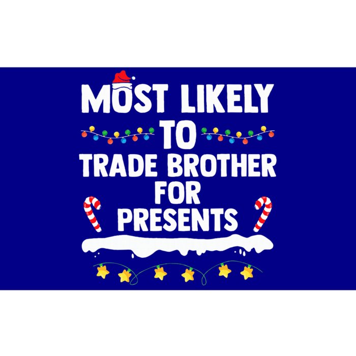 Most Likely To Trade Brother For Presents Matching Christmas Bumper Sticker