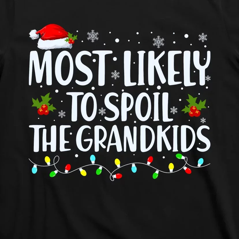 Most Likely To Spoil The Grandkids Funny Christmas Grandma T-Shirt