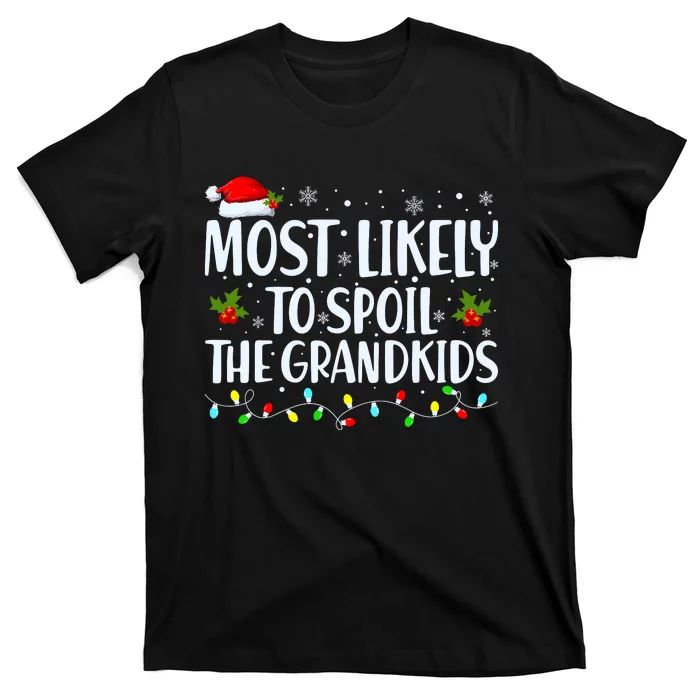 Most Likely To Spoil The Grandkids Funny Christmas Grandma T-Shirt