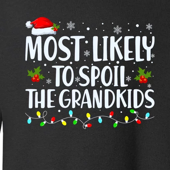 Most Likely To Spoil The Grandkids Funny Christmas Grandma Toddler Sweatshirt