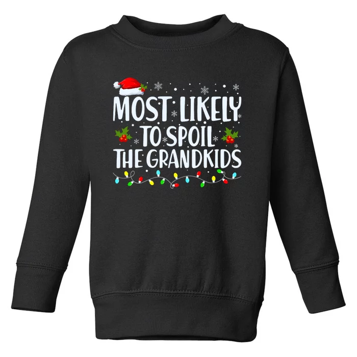 Most Likely To Spoil The Grandkids Funny Christmas Grandma Toddler Sweatshirt