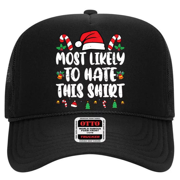 Most Likely To Hate This Shirts Funny Matching Christmas High Crown Mesh Trucker Hat