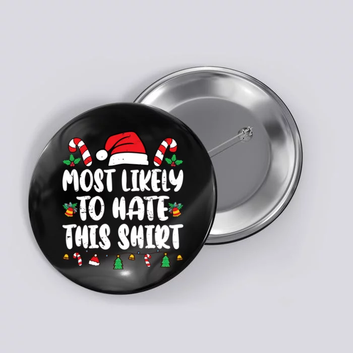 Most Likely To Hate This Shirts Funny Matching Christmas Button