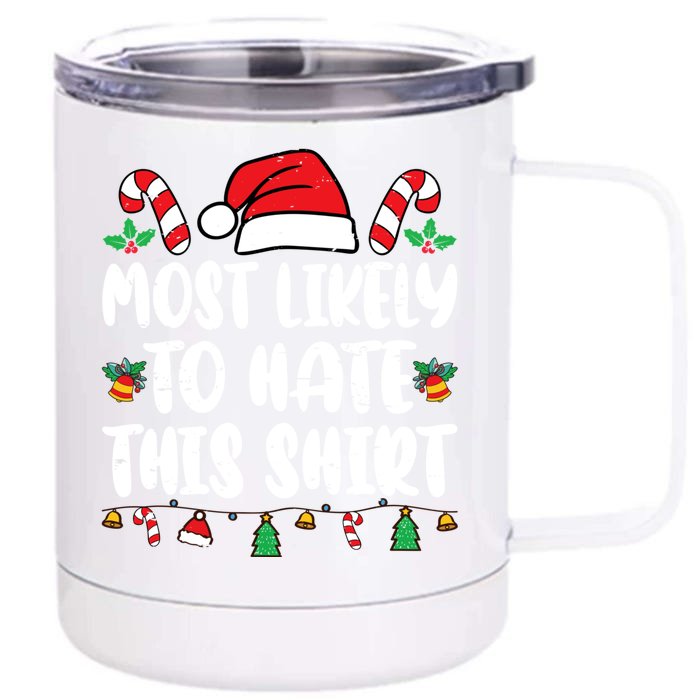 Most Likely To Hate This Shirts Funny Matching Christmas Front & Back 12oz Stainless Steel Tumbler Cup