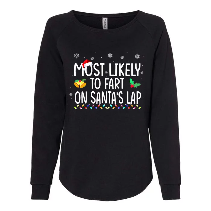 Most Likely To Fart On SantaS Lap Family Christmas Holiday Womens California Wash Sweatshirt