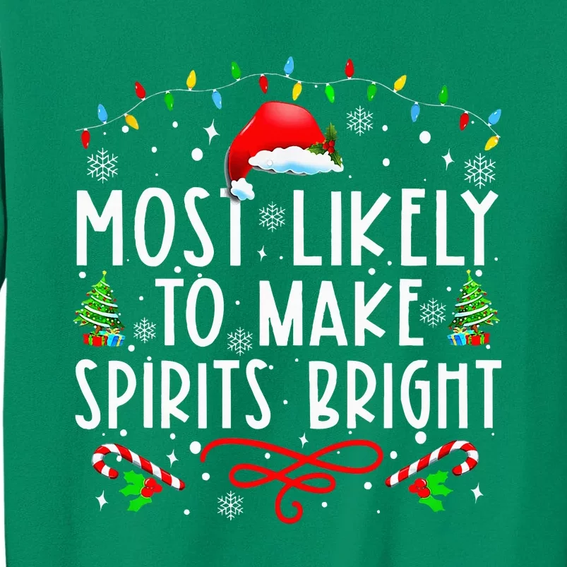 Most Likely To Make Spirits Bright Funny Christmas Holiday Sweatshirt