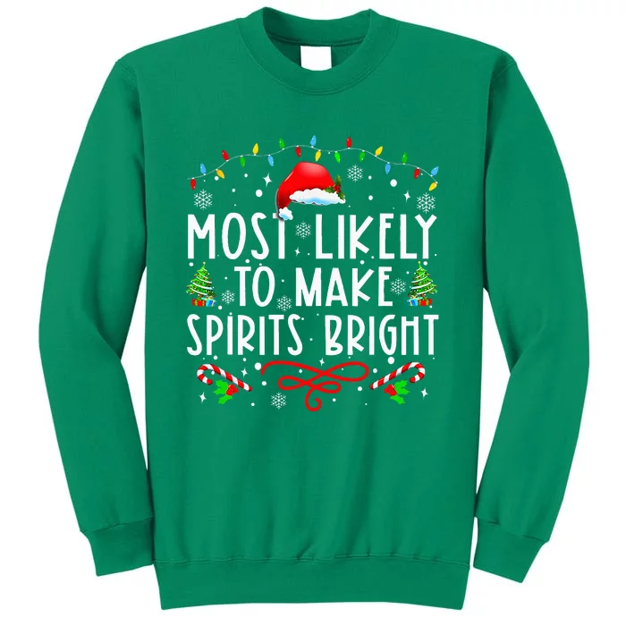 Most Likely To Make Spirits Bright Funny Christmas Holiday Sweatshirt