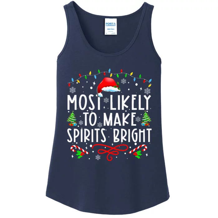 Most Likely To Make Spirits Bright Funny Christmas Holiday Ladies Essential Tank