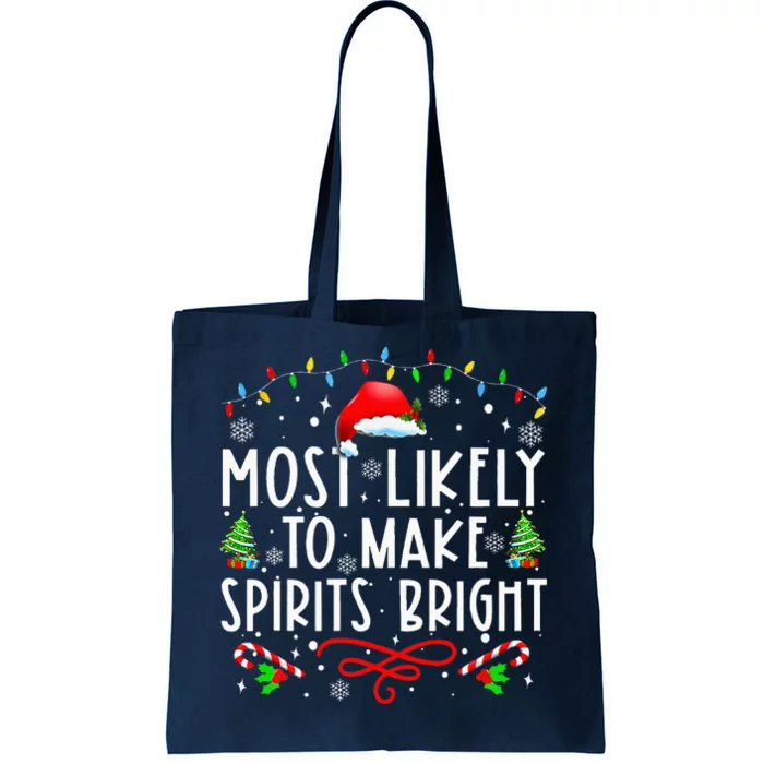 Most Likely To Make Spirits Bright Funny Christmas Holiday Tote Bag