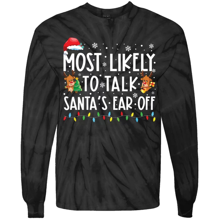 Most Likely To Talk Santas Ear Off Family Christmas Pajamas Tie-Dye Long Sleeve Shirt