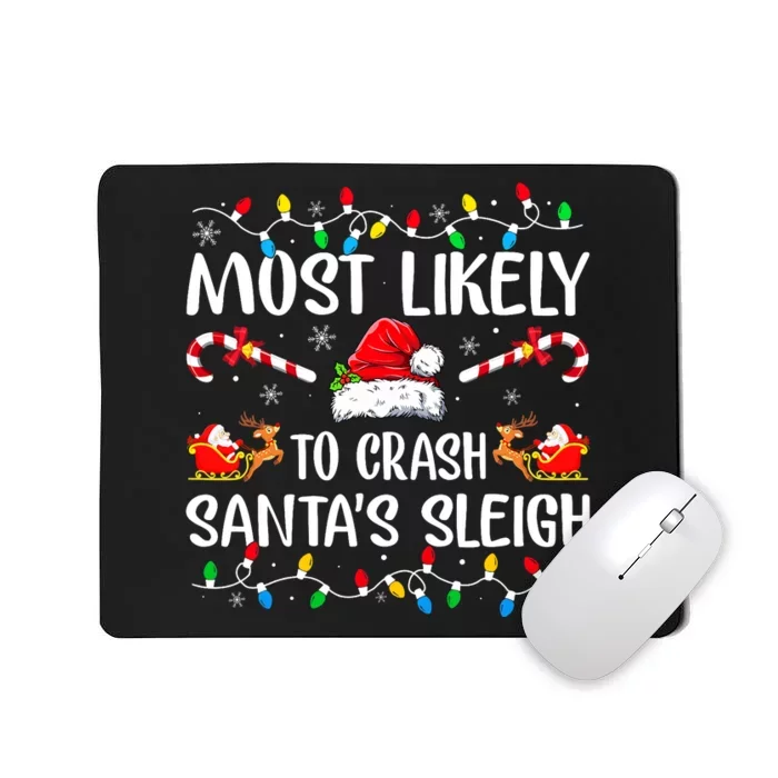 Most Likely To Crash Santas Sleigh Funny Xmas Pajama Mousepad