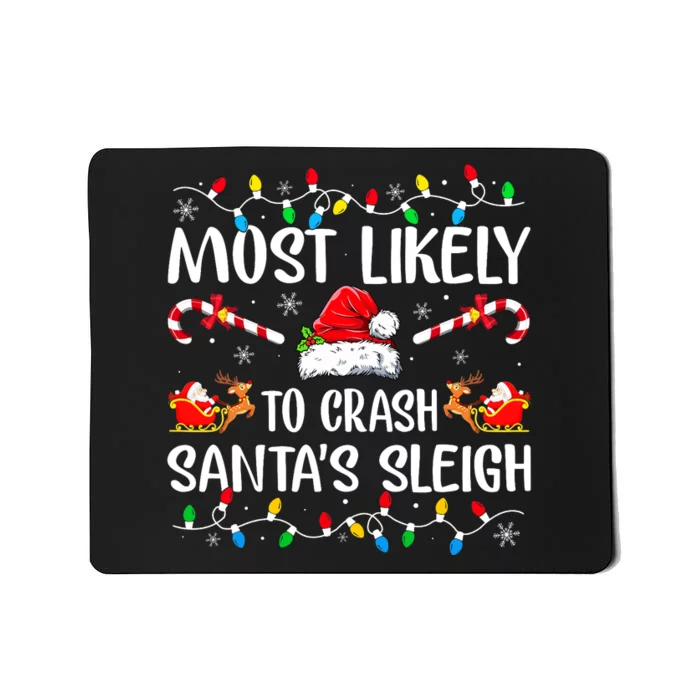 Most Likely To Crash Santas Sleigh Funny Xmas Pajama Mousepad