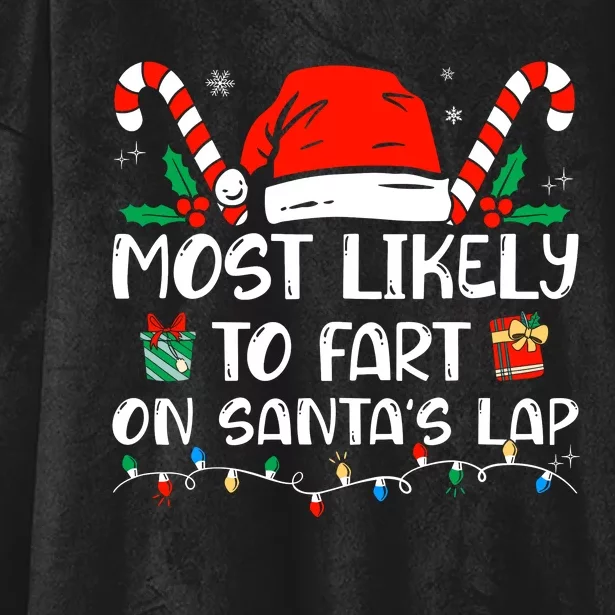 Most Likely To Fart On Santas Lap Funny Family Christmas Hooded Wearable Blanket